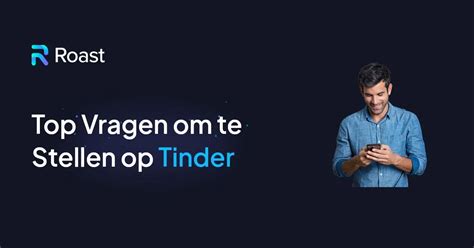 tinder gesprekken|De 200+ beste Tinder vragen en zinnen voor je Tinder。